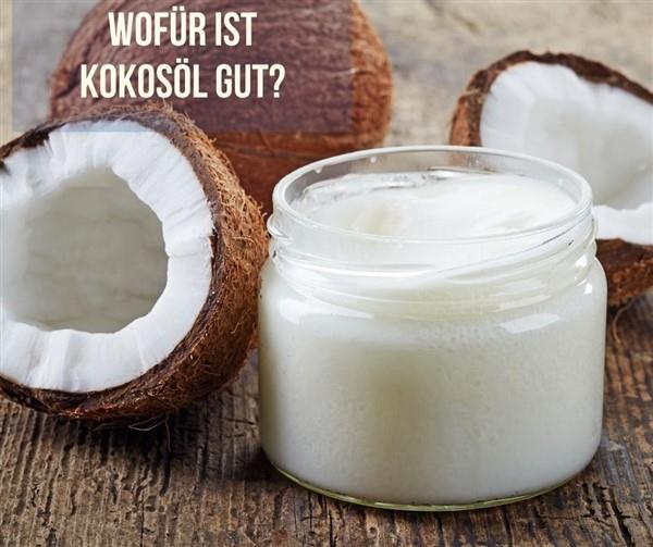 Wofür ist Kokosöl gut?