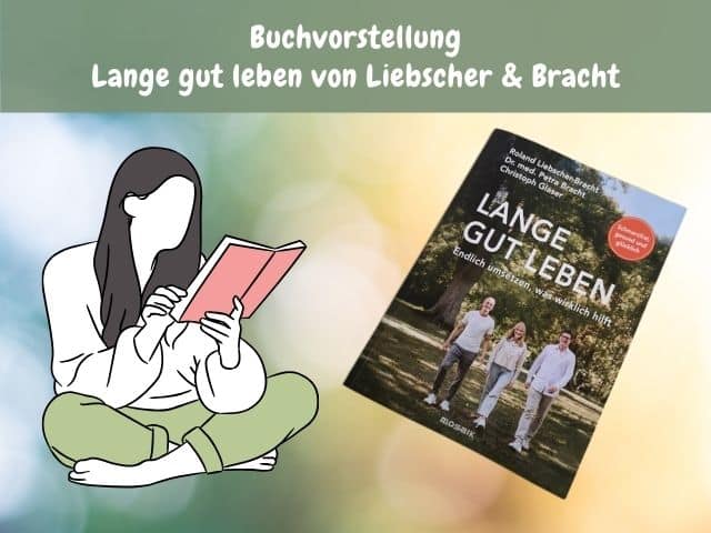 Lange gut leben von Liebscher & Bracht