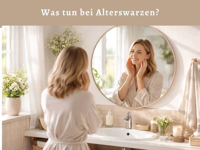 Was tun bei Alterswarzen?